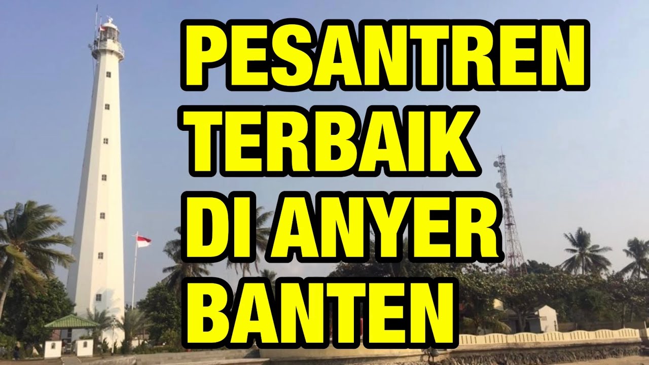 AYO MONDOK | INILAH 5 PESANTREN  TERBAIK DI ANYER BANTEN
