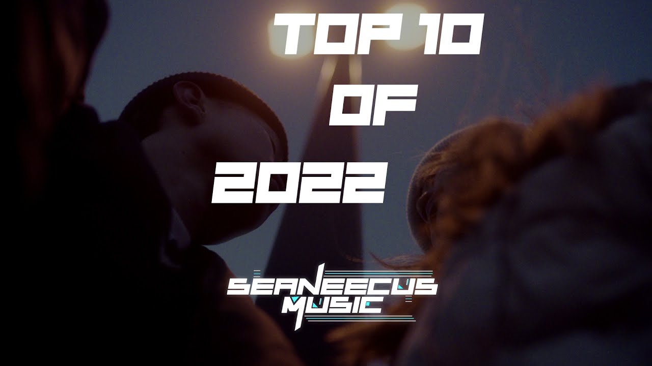 SeaneecusMusic Top 10 Favourites of 2022 [FULL MIX]