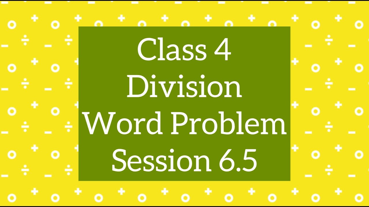 Class 4 Maths CBSE |  Division Word Problems | Ch 6, Session 6.5