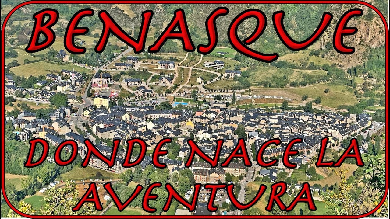 VALLE DE BENASQUE, PARAISO DE AVENTURAS  HD 1080p