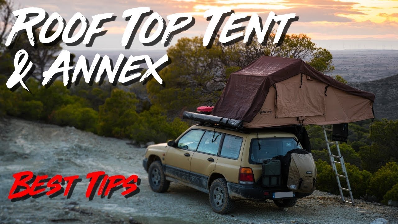 10 BEST ROOF TOP TENT TIPS & TRICKS ! (ANNEX INCLUDED)