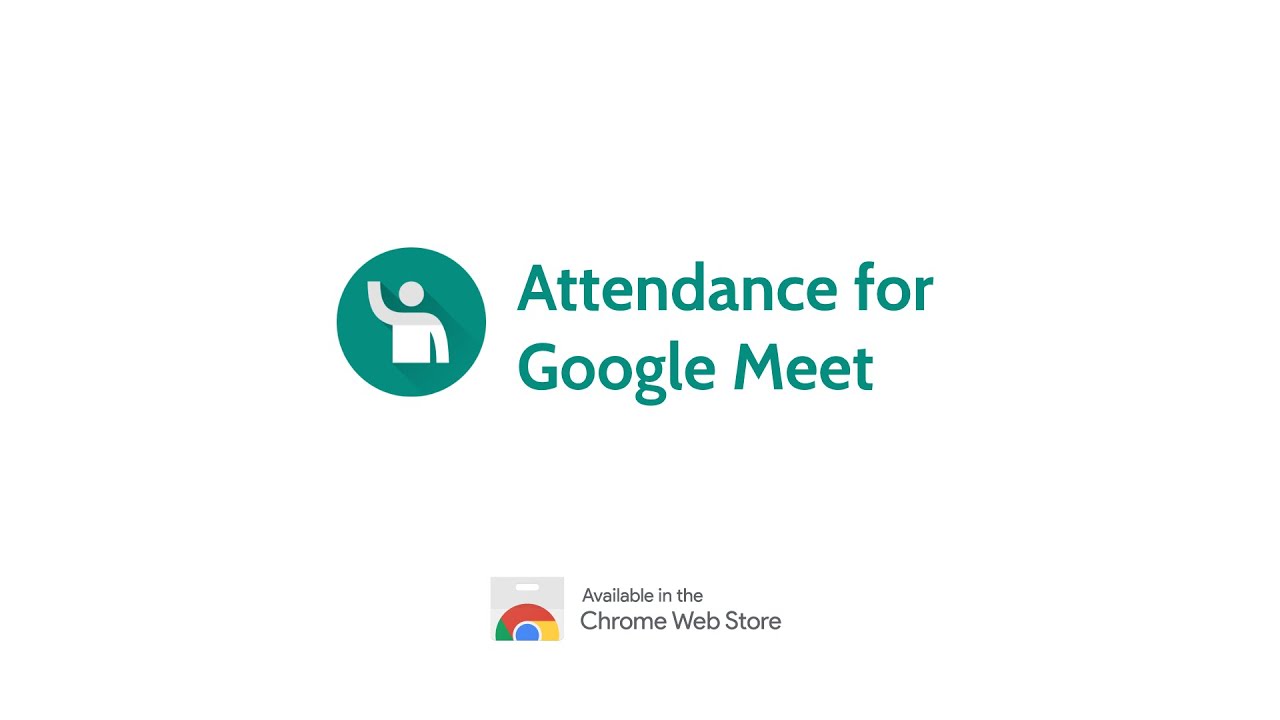 Attendance for Google Meet - The Simplest Way to Record Attendance on Google Meet