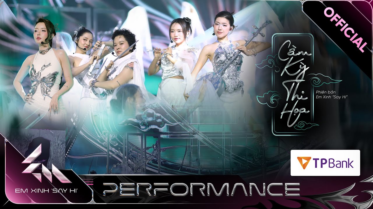 CẦM KỲ THI HOẠ -Bích Phương, Tiên Tiên, Lamoon, Phương Mỹ Chi, Bảo Anh |Em Xinh Say Hi [Performance]