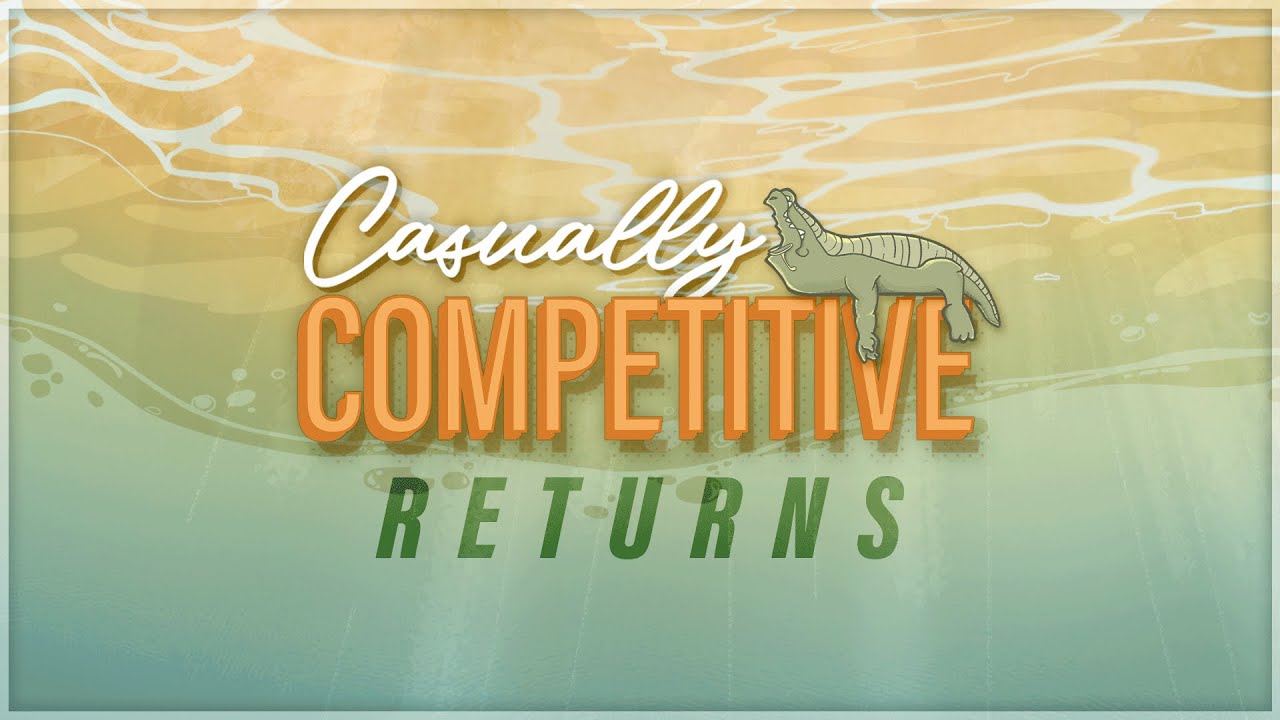 Casually Competitive is Back.