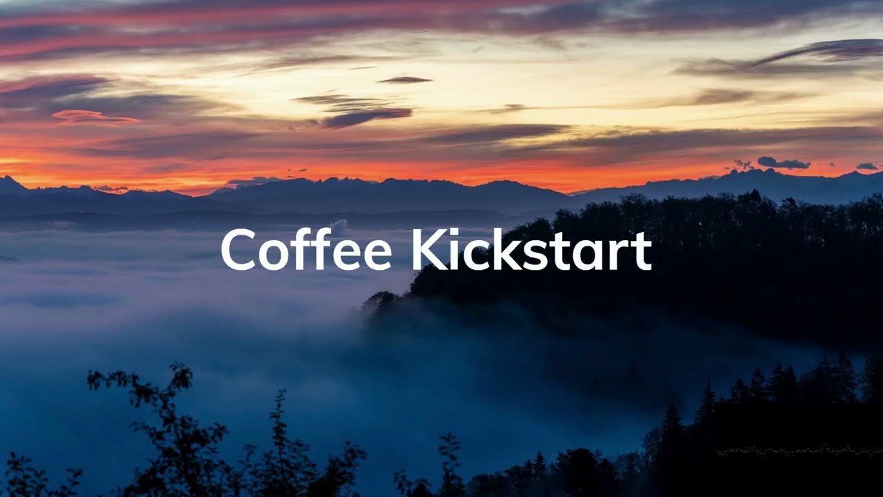 Coffee Kickstart ☀️ Morning Boost Music for Focus & Motivation (2 Hours)
