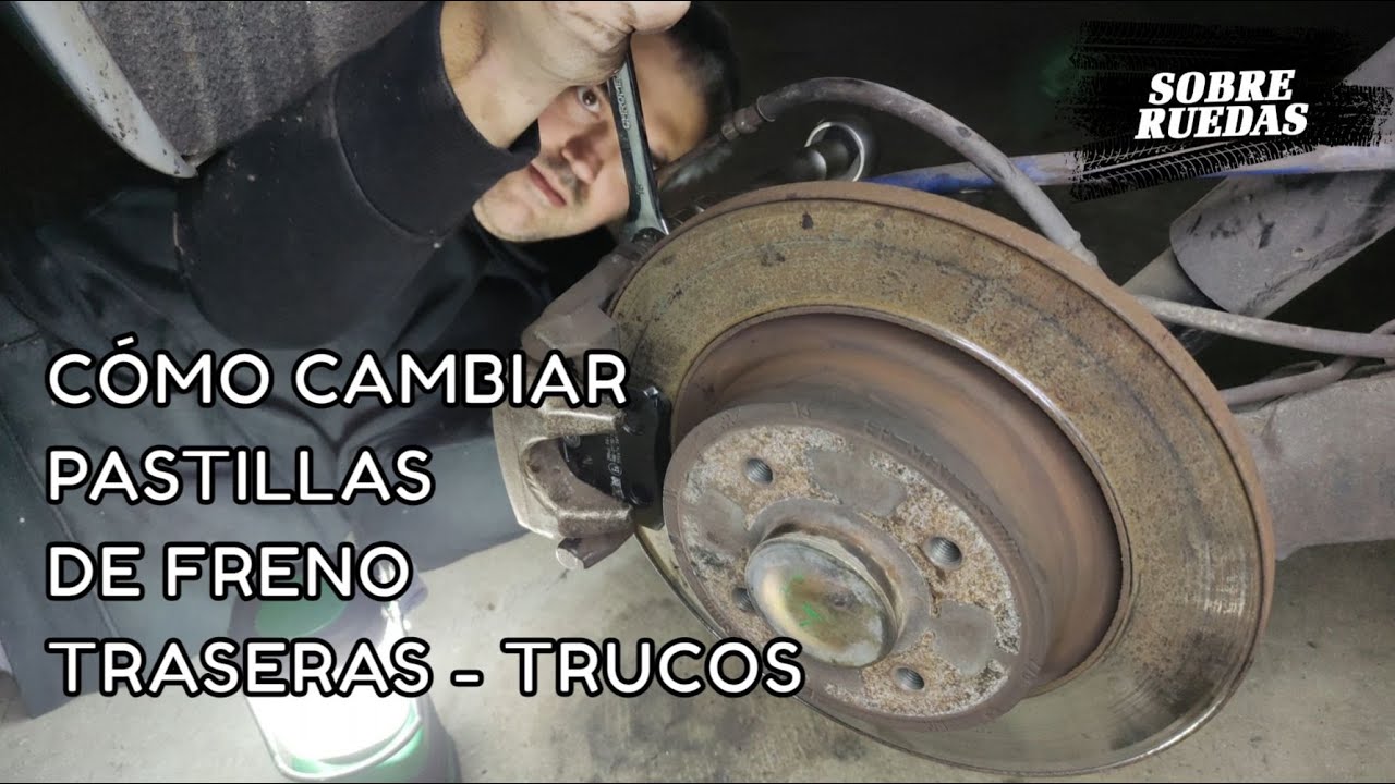 COMO CAMBIAR PASTILLAS DE FRENO TRASERAS - TRUCOS - SOBRE RUEDAS
