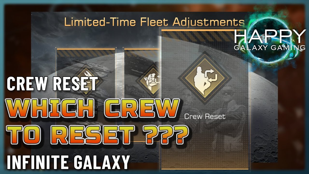 Infinite Galaxy - Crew Reset - Which Crew Members I Reset