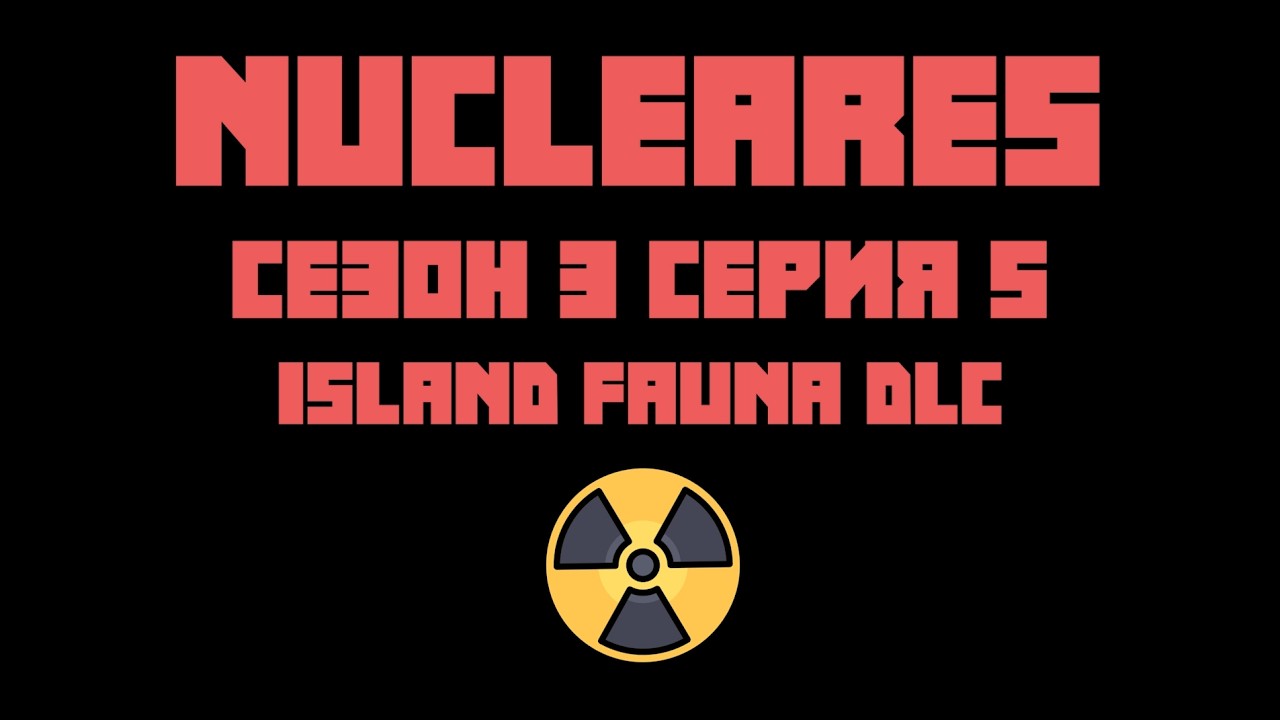 ЗВЕРИНЕЦ S3EP5 Nucleares v2.2.25.214 ISLAND FAUNA DLC