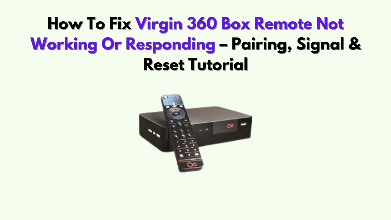 How To Fix Virgin 360 Box Remote Not Working or Responding &ndash; Pairing, Signal & Reset Tutorial