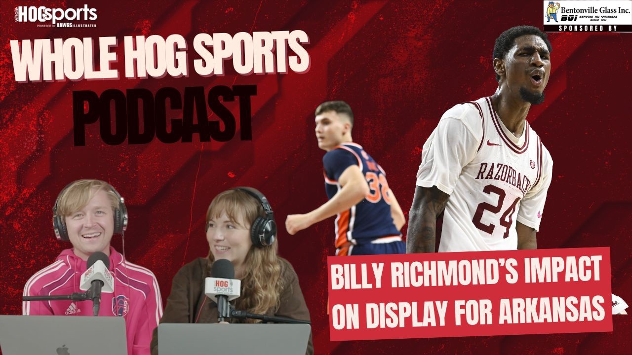 PODCAST: Billy Richmond’s impact on display for Arkansas