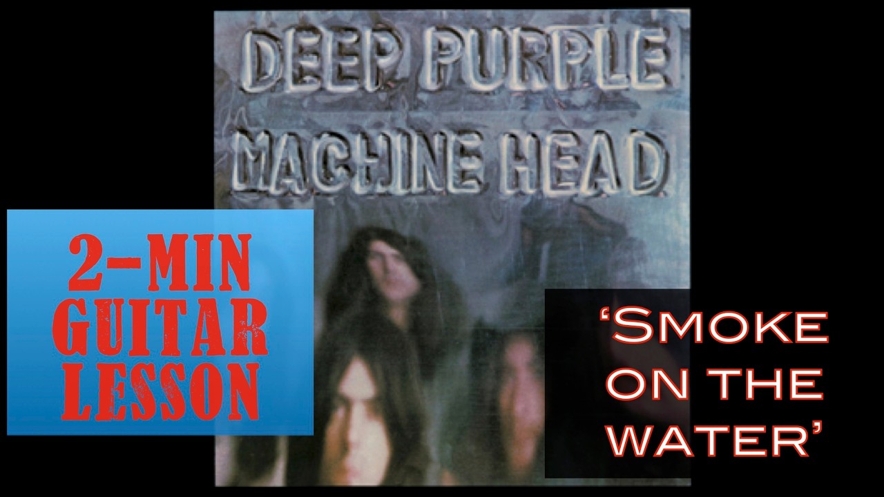 2 min Guitar Lesson:  Smoke On the Water