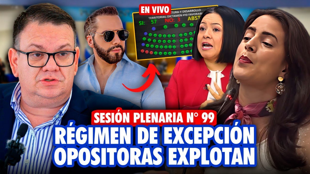🚨 EN VIVO: Sesión Plenaria N° 99 - Diputados aprueban Régimen de Excepción por orden de  Bukele