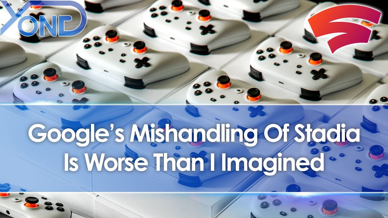 Google's Mishandling Of Stadia Is Worse Than I Imagined Based On 2 New Reports