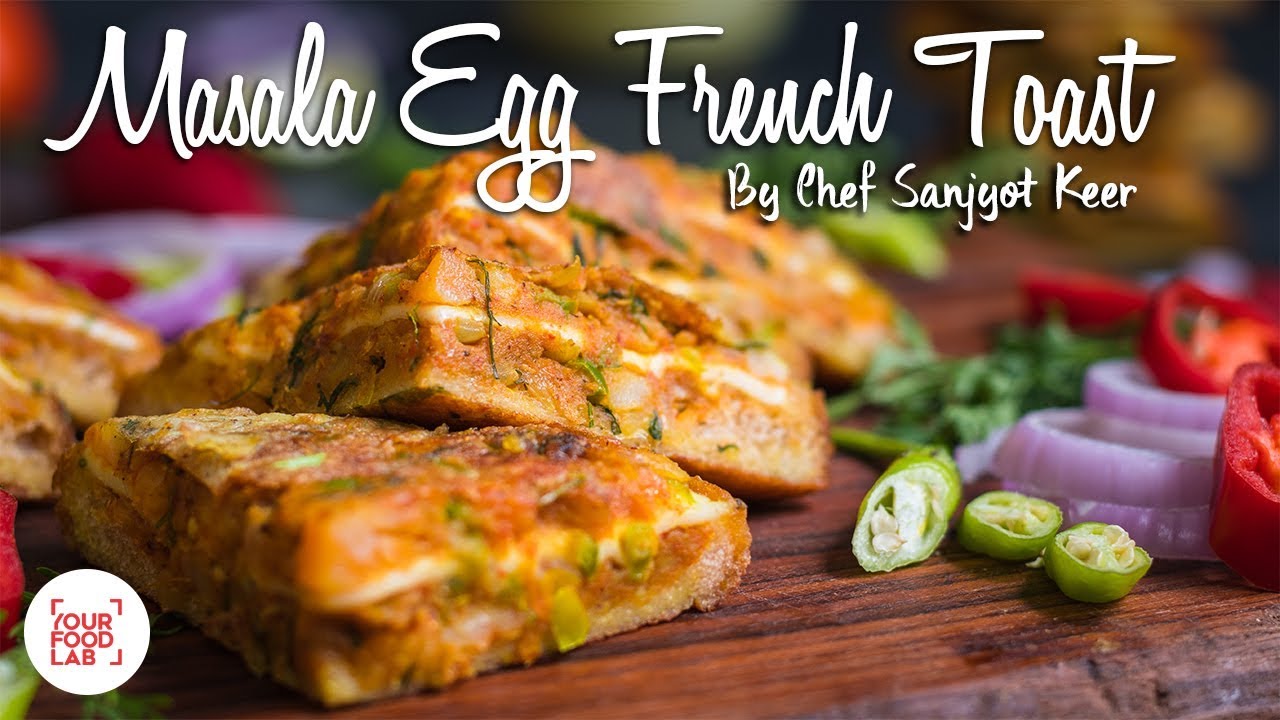 Masala Egg French Toast Recipe | मसाला अंडा फ्रेंच टोस्ट | Chef Sanjyot Keer