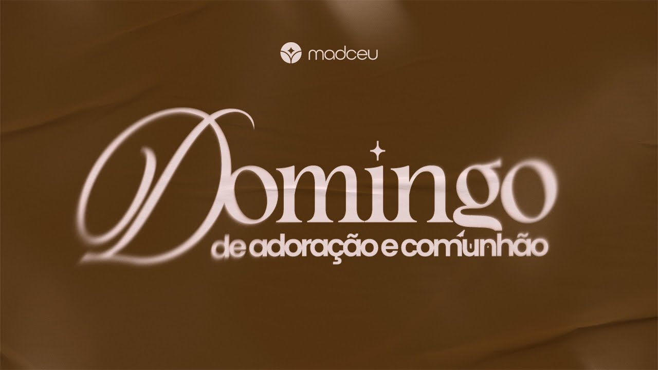 DOMINGO DE ADORAÇÃO E COMUNHÃO - 08.02.2026