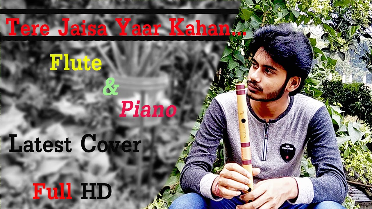 Tere Jaisa Yaar Kahan Cover With Lyrics |Flute & Piano Version| |Yaarana_Kishore Kumar| Latest 2018