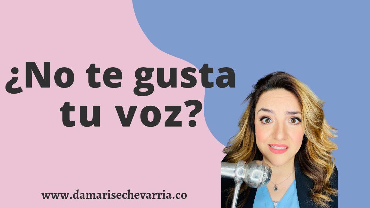 ¿No te gusta tu voz? Acostúmbrate a escucharte primero
