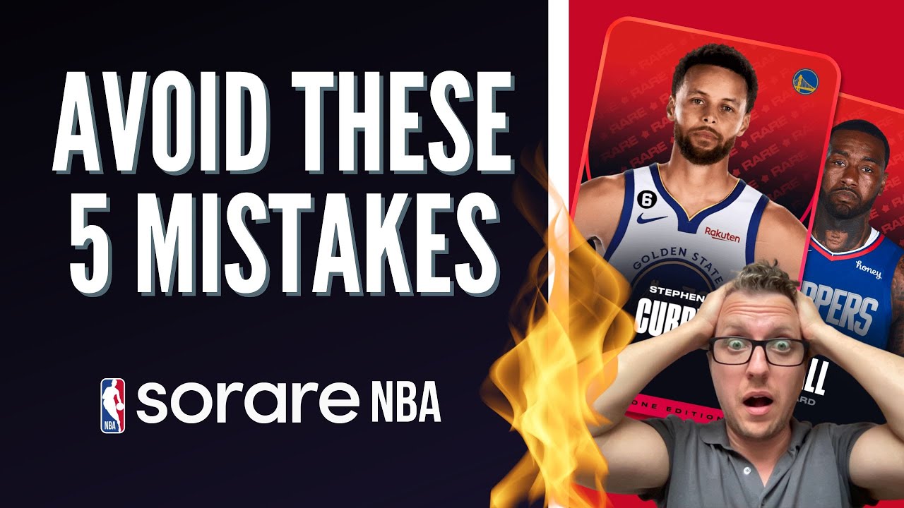 Top 5 Sorare NBA Mistakes to Avoid!