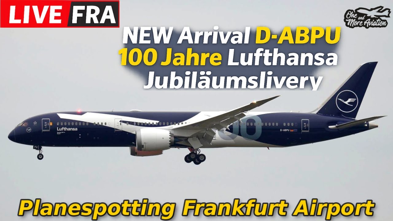 🔴Live Frankfurt- Arrival LH9919 aus Everett: Erster Jubiläums-Dreamliner D-ABPU landet auf 07R FRA🛬