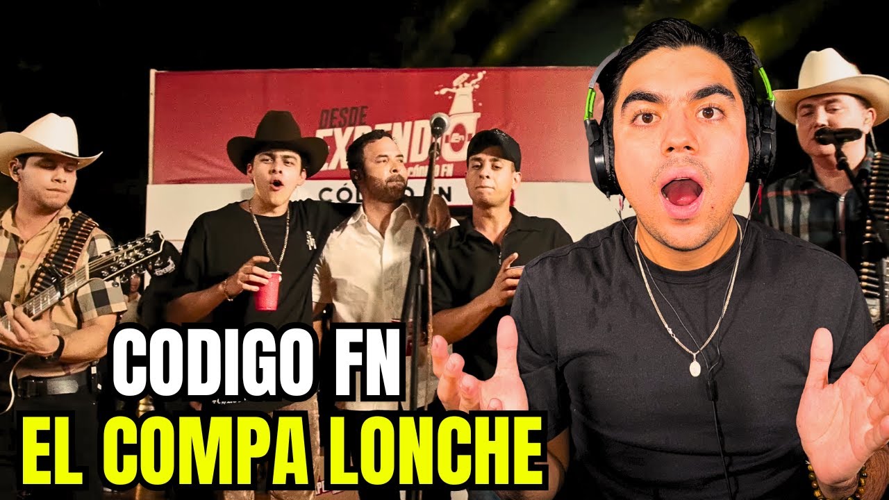 El Compa Lonche - Codigo FN [REACCION]