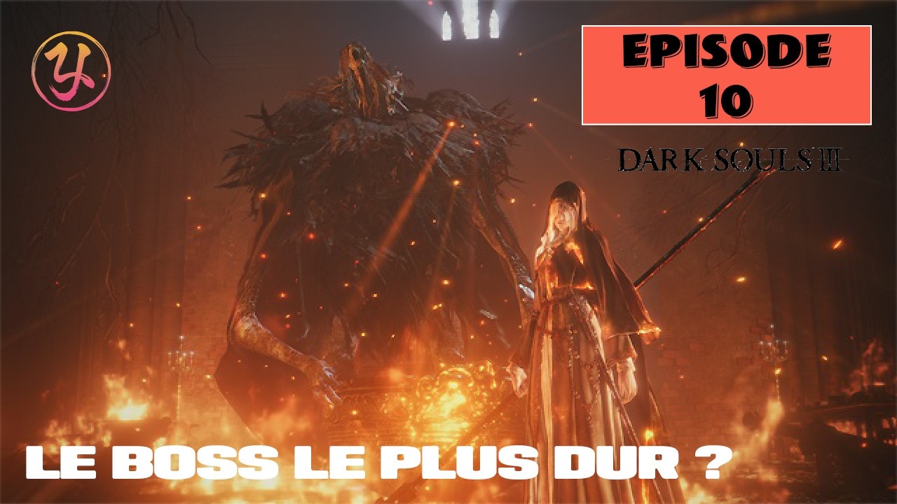 LET'S PLAY DS3 - FRIED, LE BOSS LE PLUS DUR ?  (EP 010)