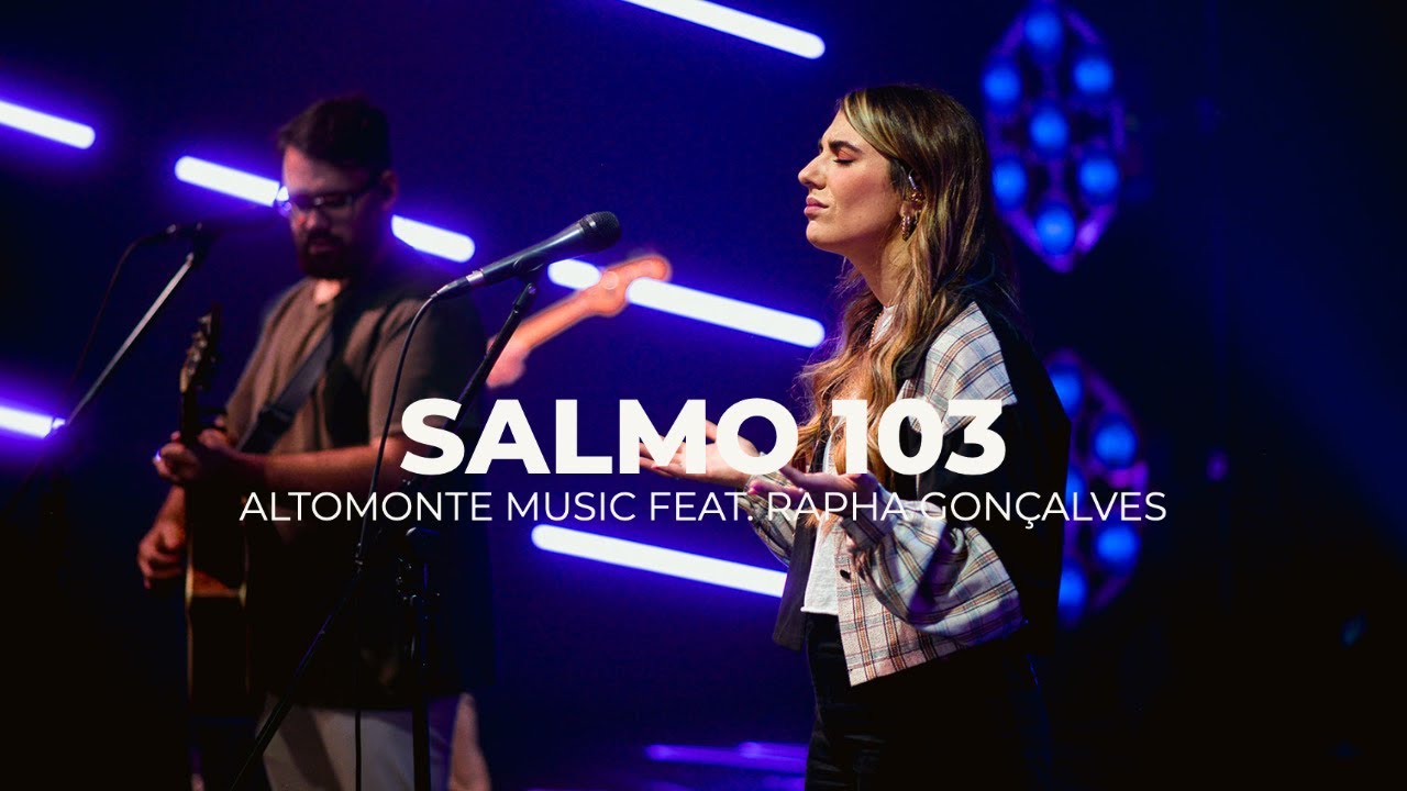 Salmo 103 (Ao Vivo) - Altomonte feat. Rapha Gon&ccedil;alves