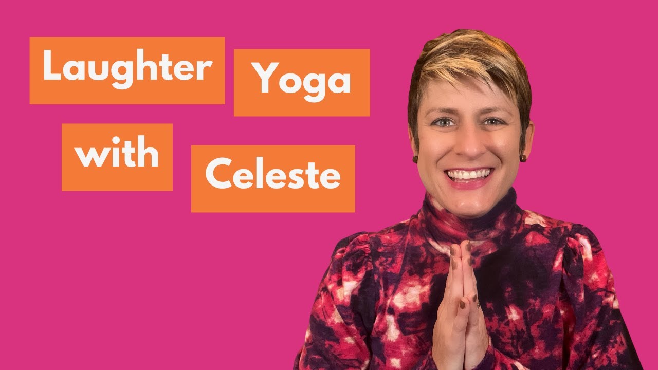 Laughter Yoga with Celeste