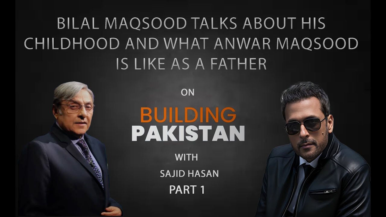 Bilal Maqsood's Childhood Stories on Building Pakistan with Sajid Hasan @hmediapk | Ep 16 | Part 1