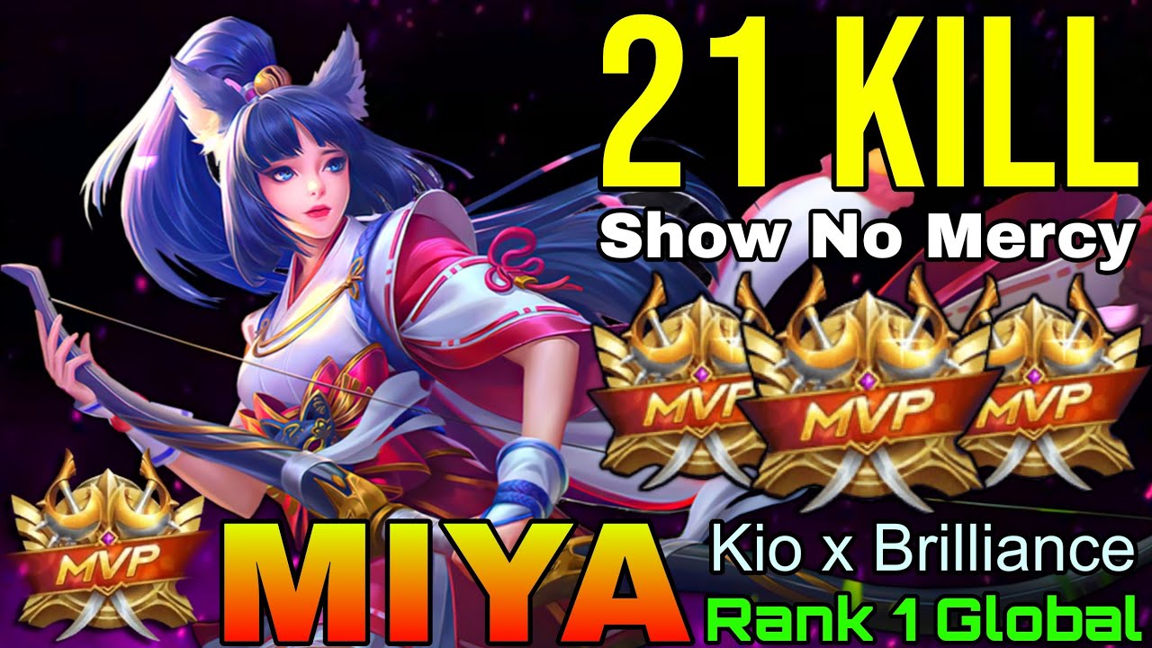 21 Kills Miya Show No Mercy - Top 1 Global Miya by Kio x Brilliance - Mobile Legends 
