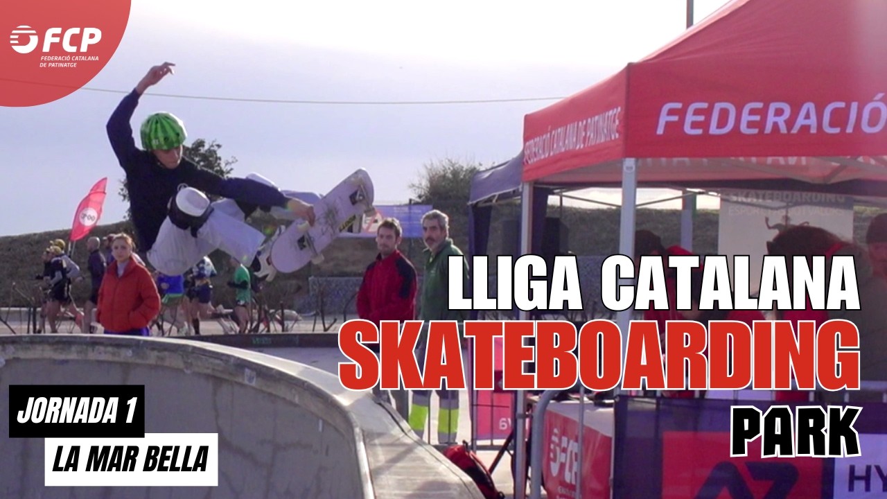 🛹 LLIGA CATALANA D'SKATEBOARDING PARK (LA MAR BELLA) | Jornada 1