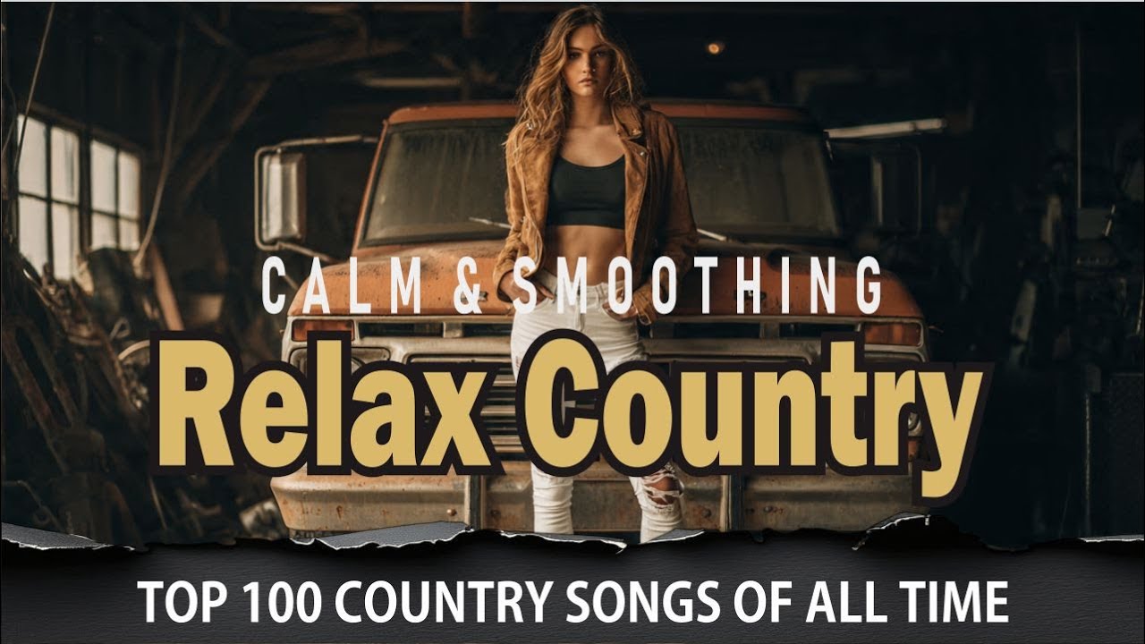 Best Country Music Playlist 2026 🎵 Country Classic Songs Relax Country