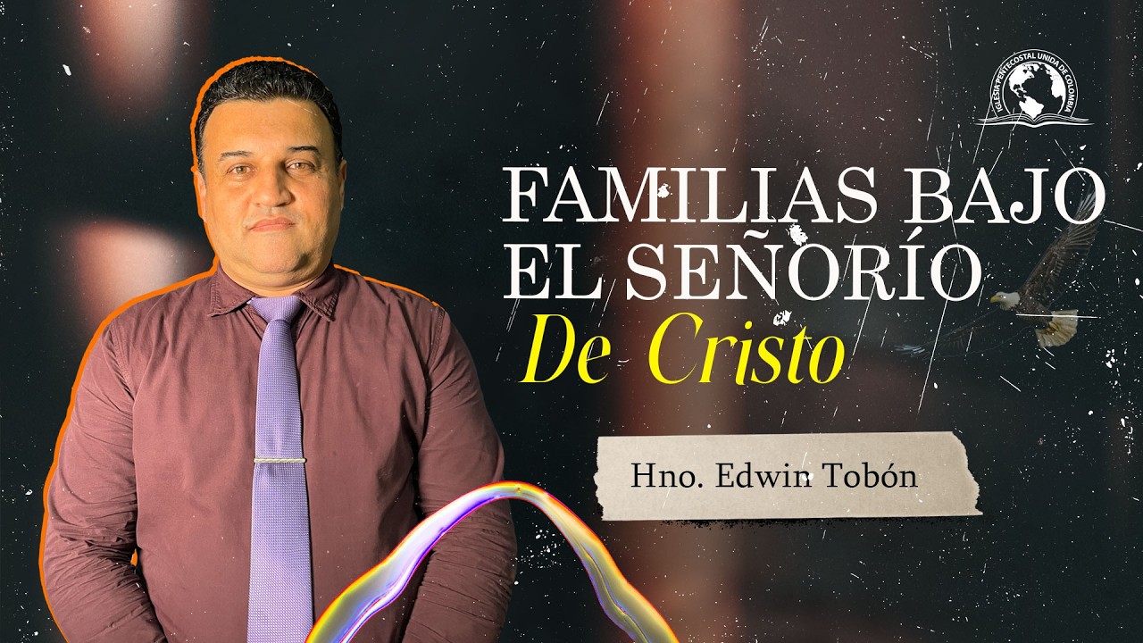 FAMILIAS BAJO EL SEÑORÍO DE CRISTO | Ministerio Familia