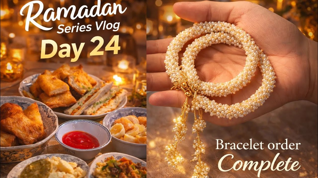 Ramadan series Vlog Day 24| Bracelet Order Complete| Kainat's Vlog 