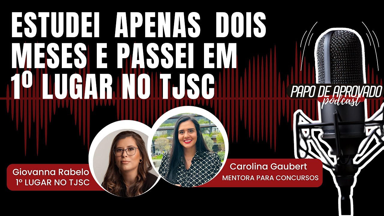 Como passei em 1º Lugar no TJSC usando Estudo Reverso - Giovanna Rabelo - Carolina Gaubert