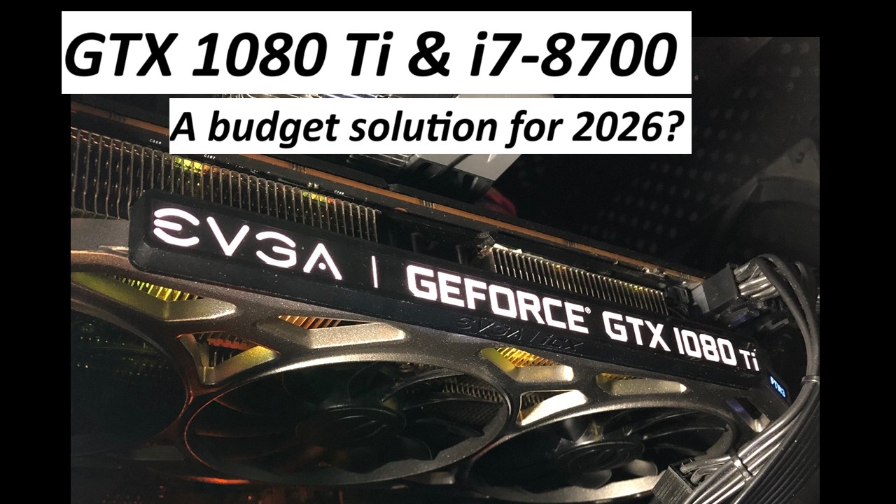 GTX 1080 Ti & i7-8700 in 2026!  Gaming, rendering, encoding tests
