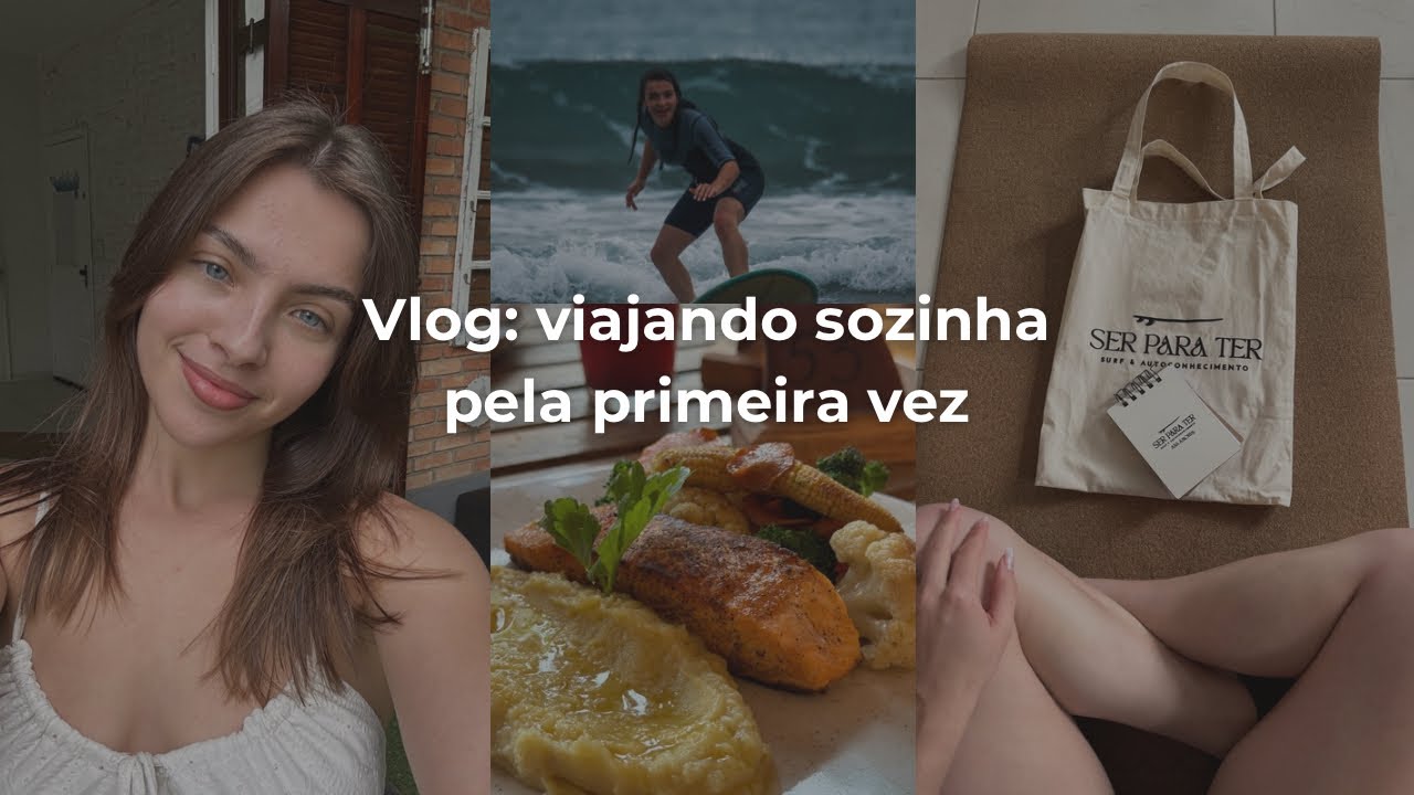 Vlog: Viajando sozinha, surfando pela primeira vez, evento Ser para Ter 