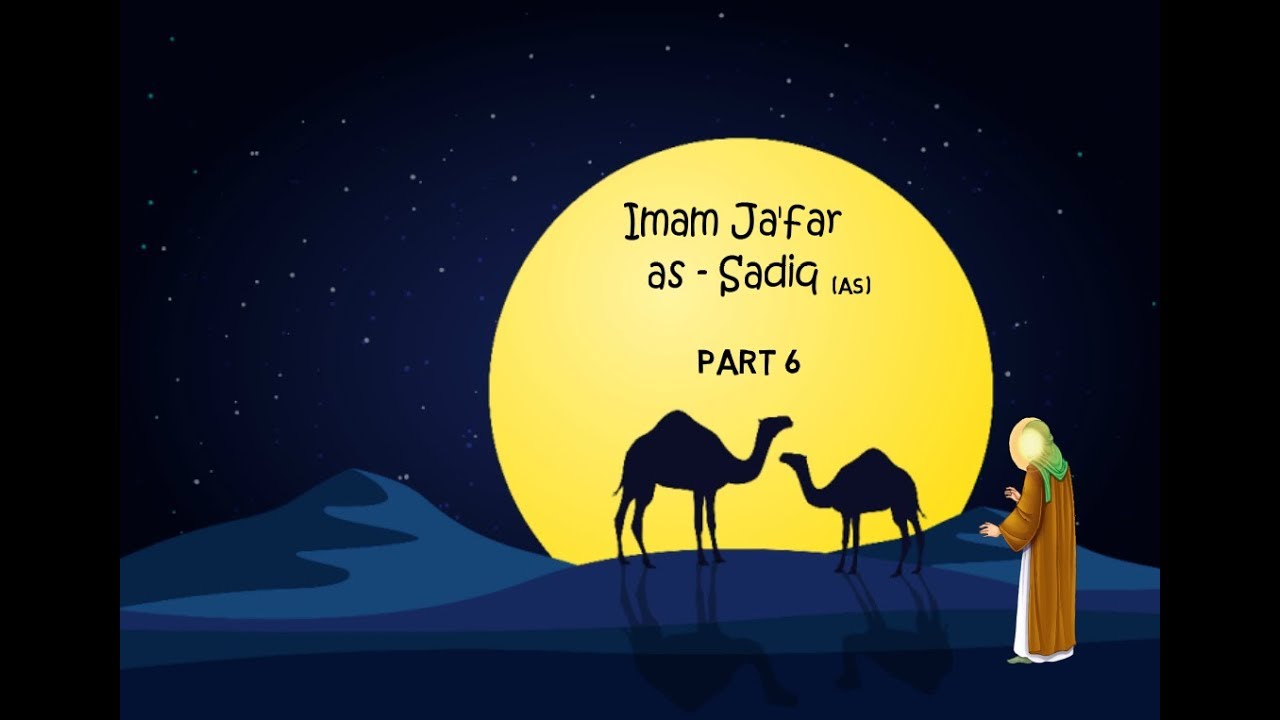 Imam Ja'far as-Sadiq (as)- The 6th Imam