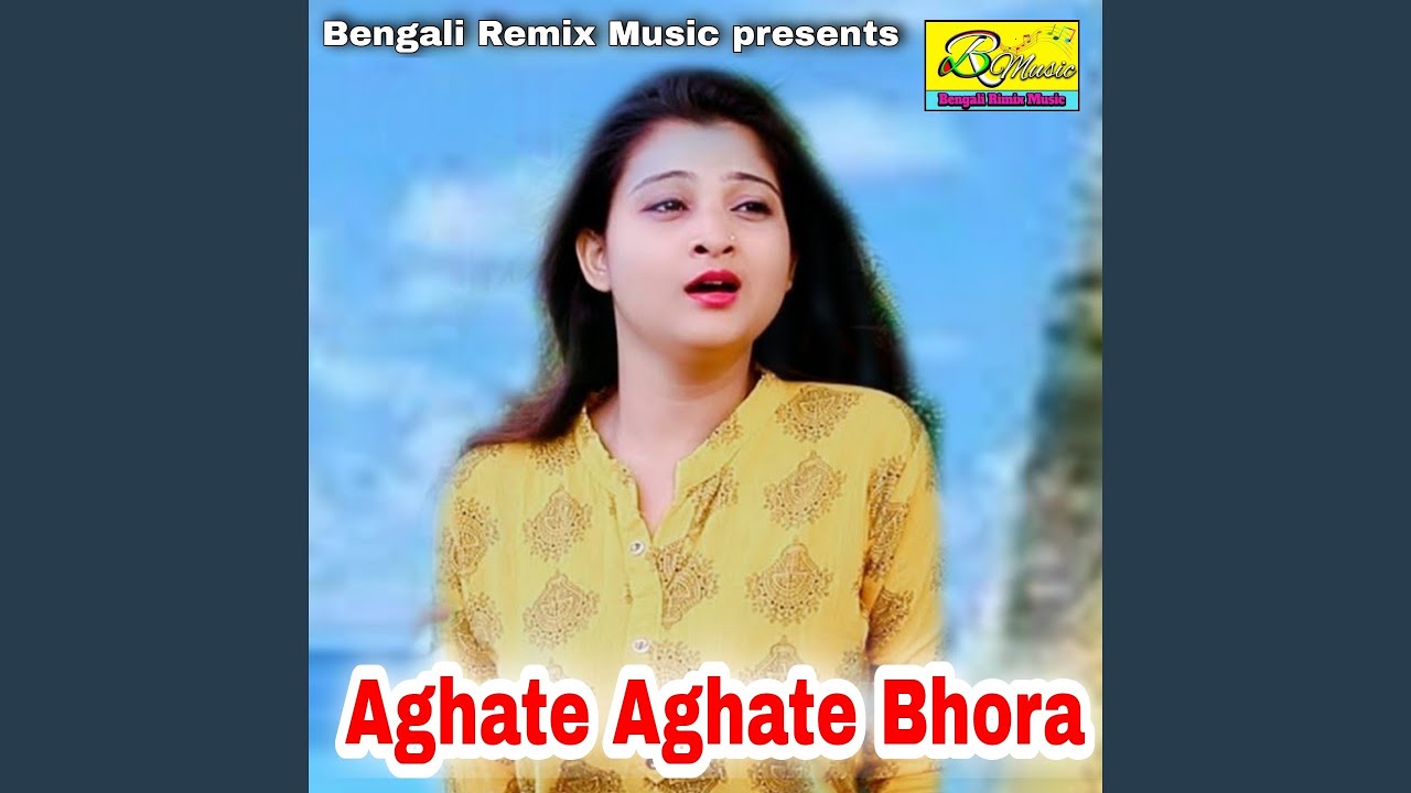 Aghate Aghate Bhora