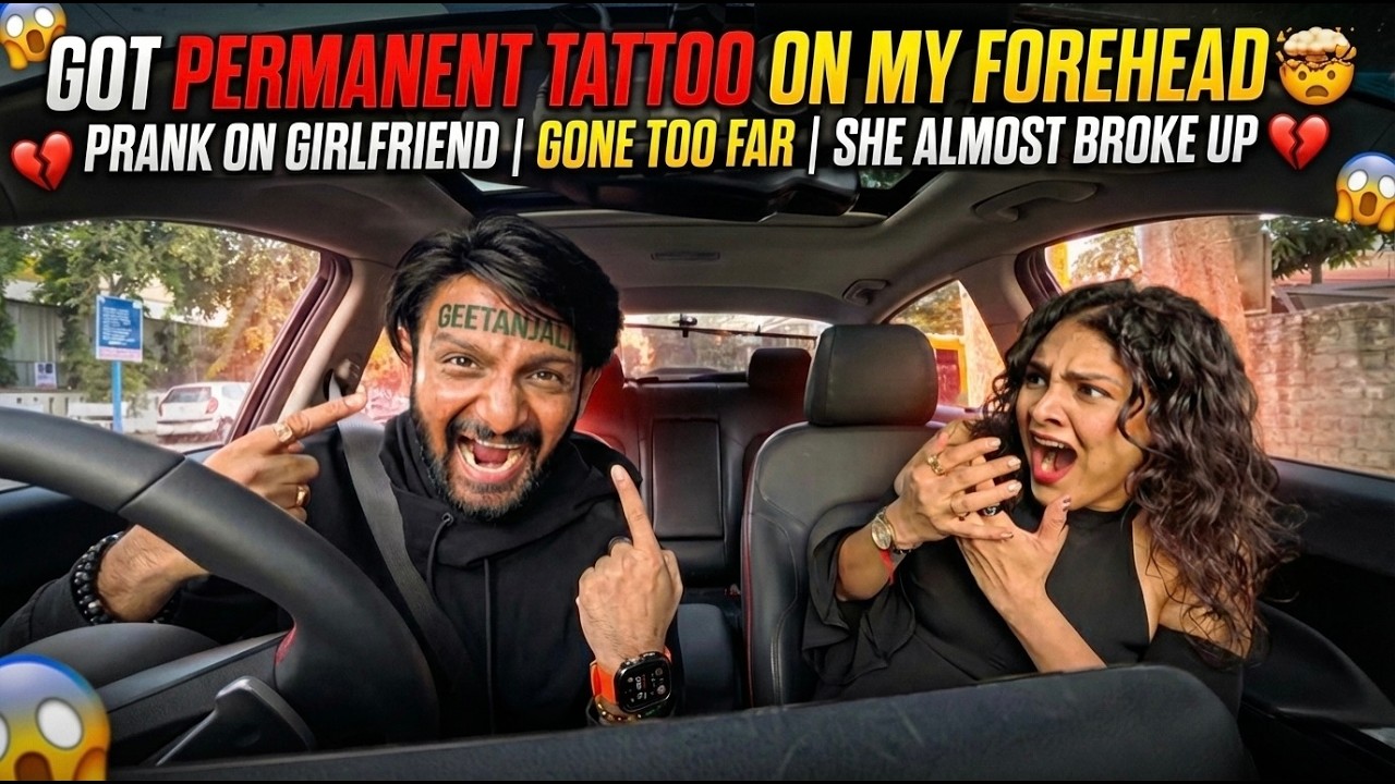 GOT PERMANENT TATTOO ON MY FOREHEAD 🤯 PRANK ON GIRLFRIEND | GONE TOO FAR | SHE ALMOST BROKE UP 💔