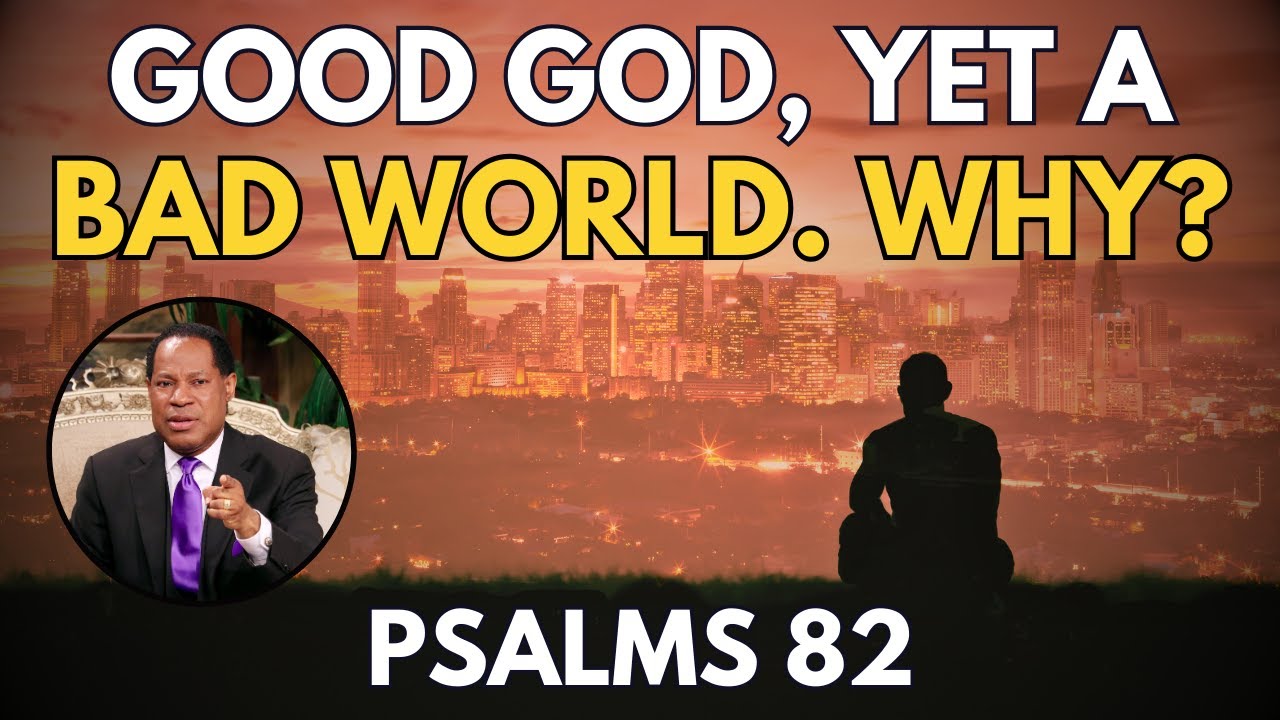 Good God, yet a bad world, why?! Study of Psalms 82 | Pastor Chris Teaching