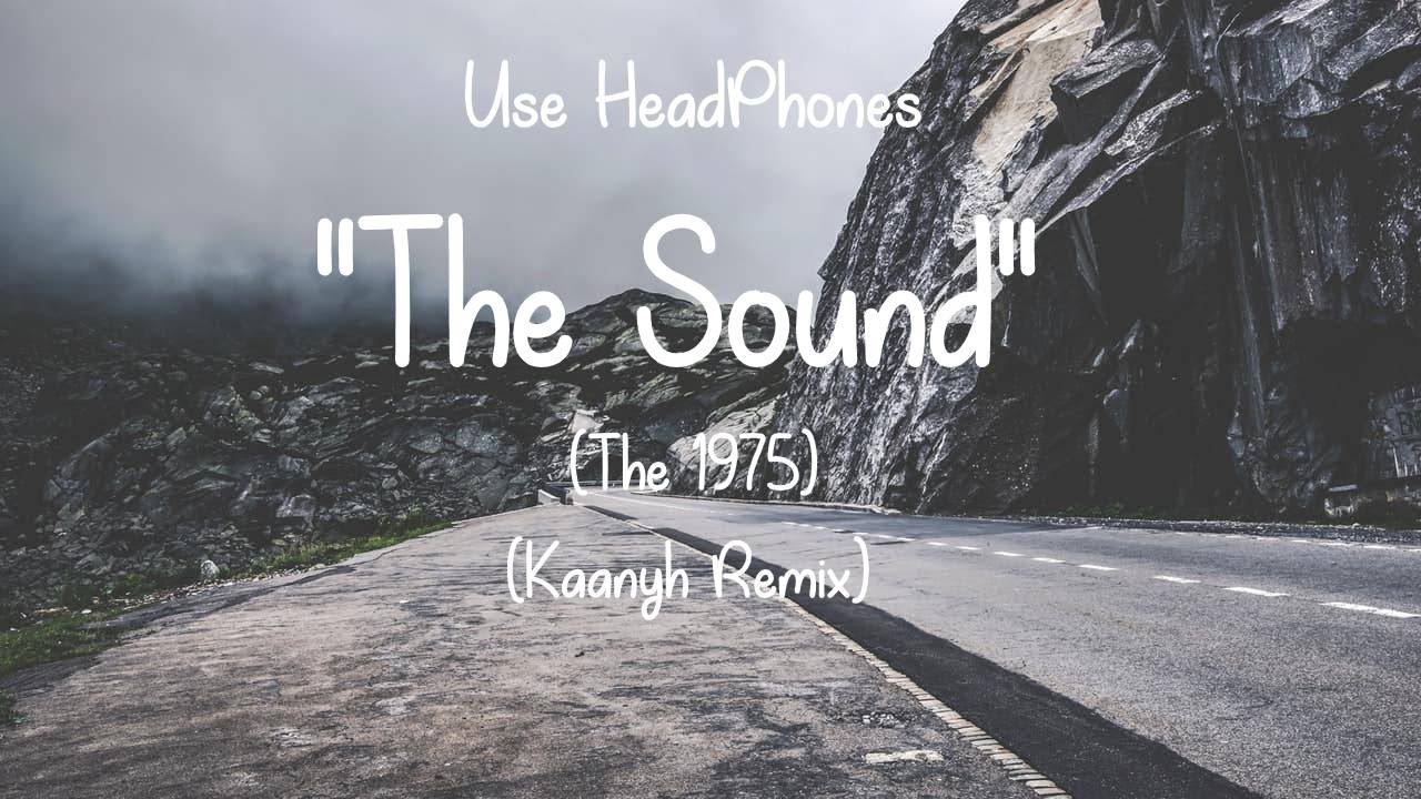 The 1975 - The Sound (kaanyh remix)