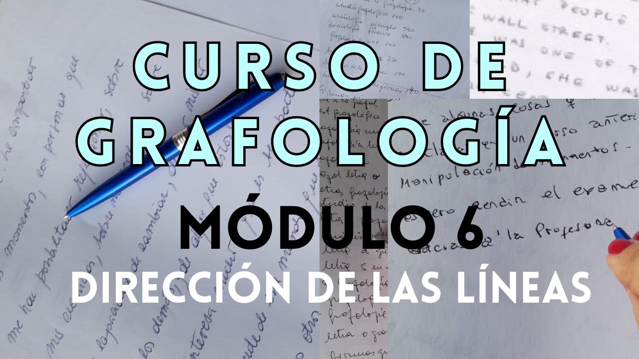 CURSO DE GRAFOLOGÍA MÓDULO 6 DIRECCIÓN DE LAS LÍNEAS