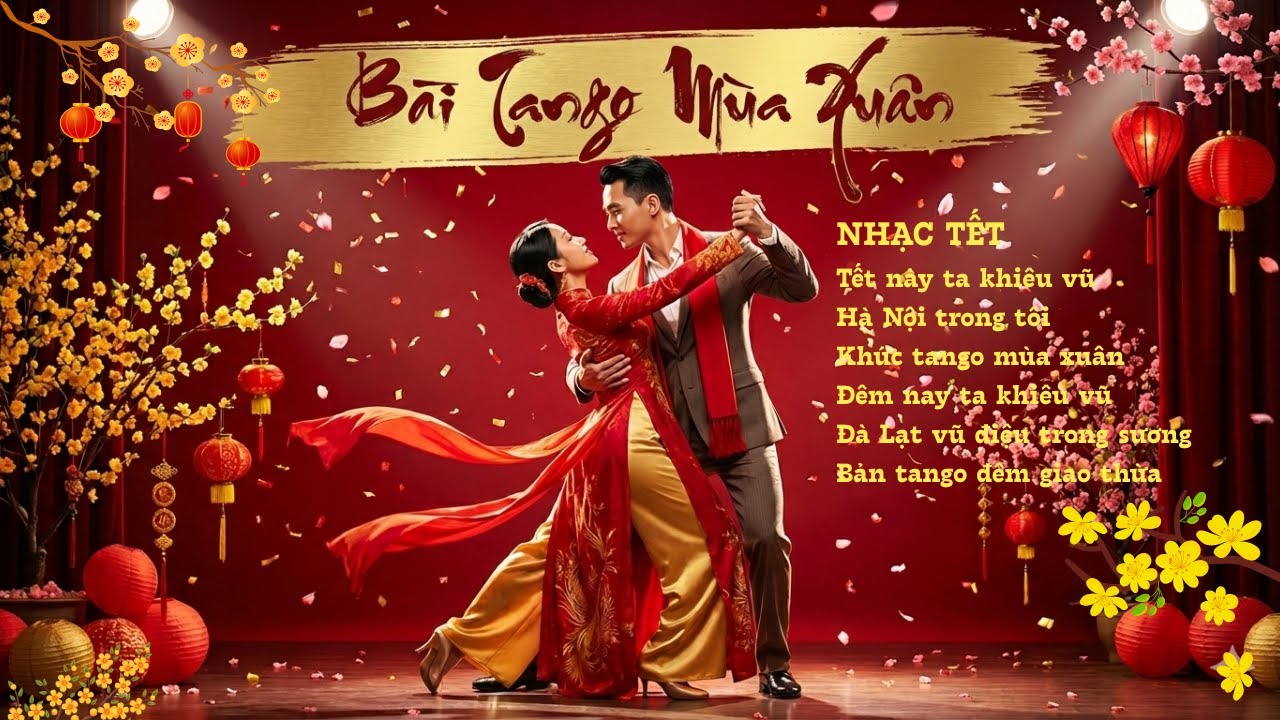 BẢN TANGO MÙA XUÂN-HÀ NỘI TRONG TÔI- NHẠC KHIÊU VŨ-NHẠC TẾT HAY NHẤT-NHẠC XUÂN 2026