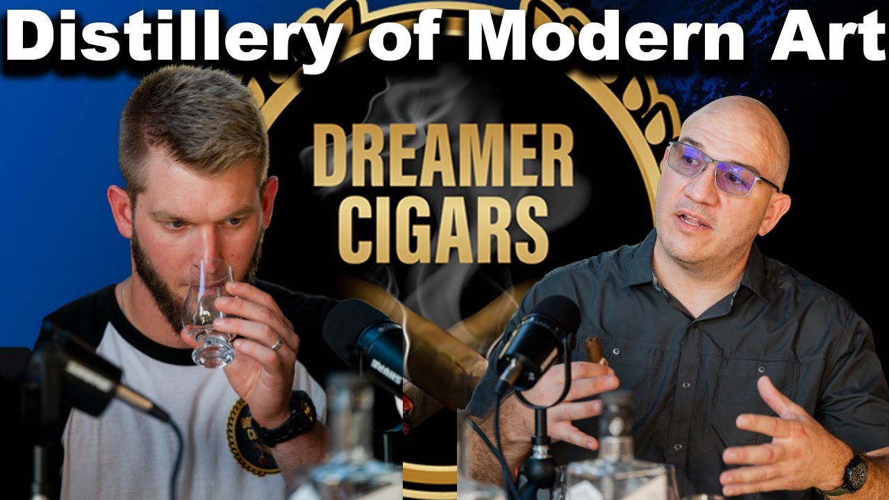Dreamer Cigars Podcast - Distillary of Modern Art
