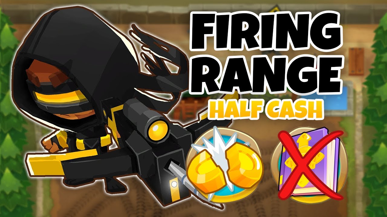 Firing Range HALF CASH Guide - BTD6