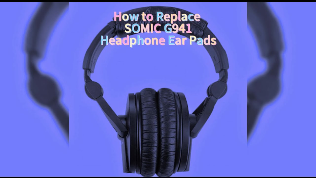 How to Replace SOMIC G941 Headphones Ear Pads.