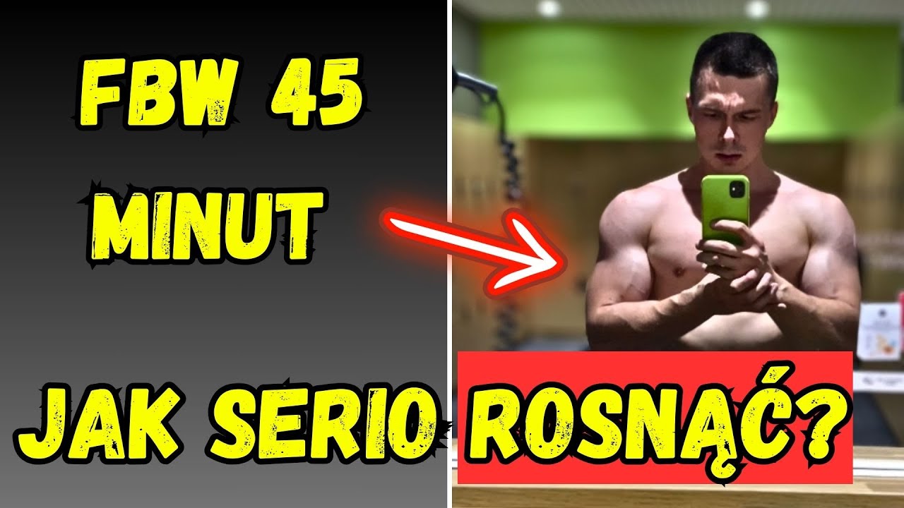 Trening FBW 45 Minut Jak REALNIE MIEĆ EFEKTY - Zasady Budowania Mięśni dla Full Body 3-4x w tygodniu