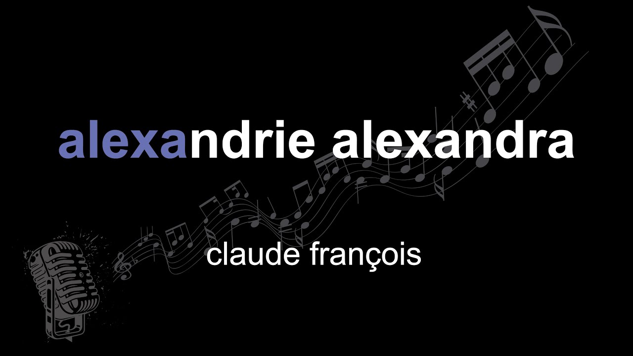 claude françois | alexandrie alexandra | lyrics | paroles | letra |