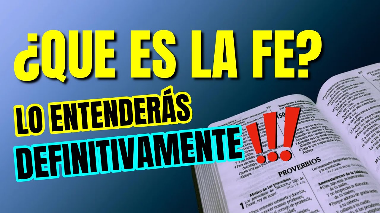 ¿Qué dice la BIBLIA sobre la FE?