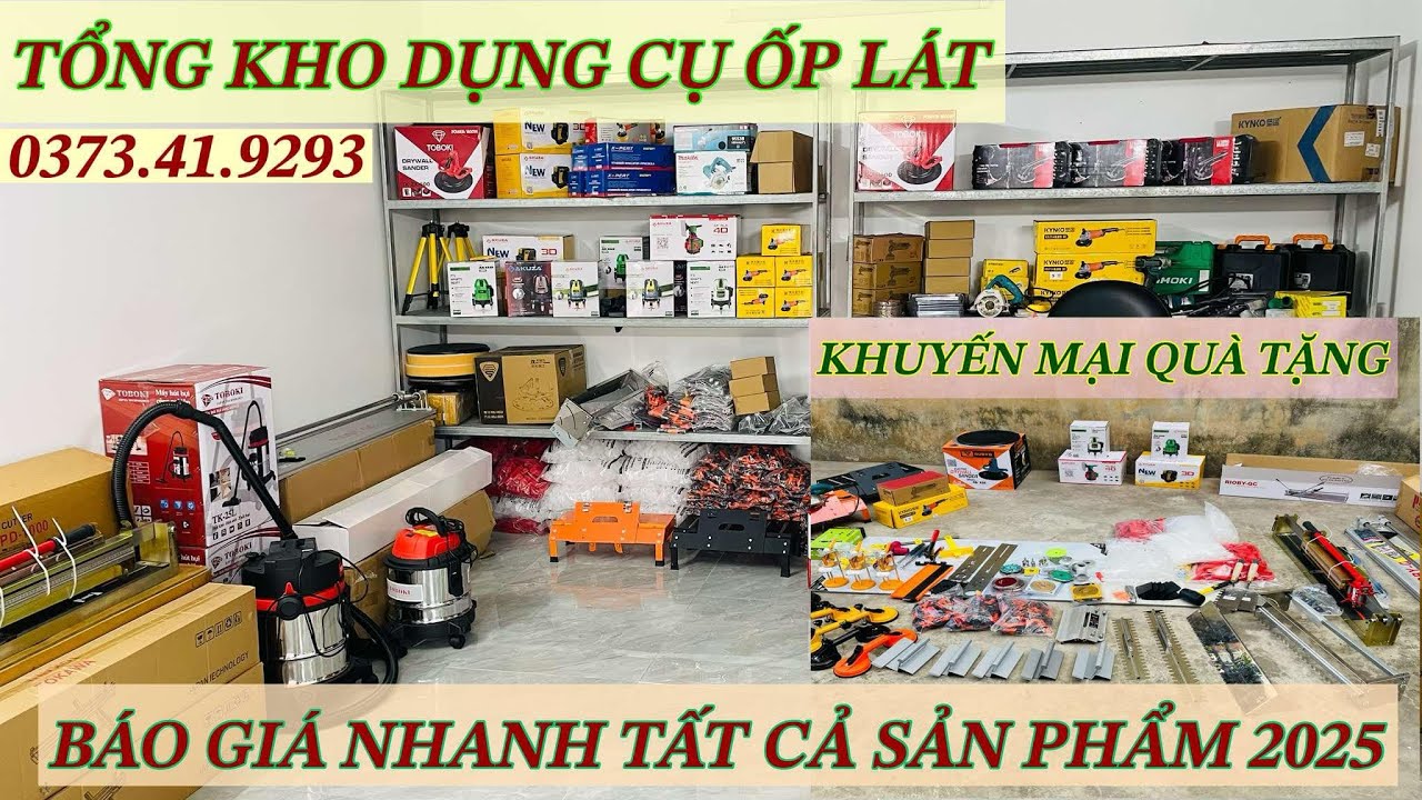 Tổng Kho Dụng Cụ Ốp Lát Báo Giá Tất Cả Sản Phẩm Đồ Dùng Xây Dựng Ốp Lát 2025